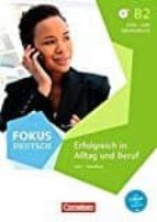 Focus Deutsch Alltag Und Beruf B2 Kurs Und Ubungsbuch