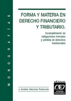 Forma Y Materia En Derecho Financiero Y Tributario: Incumplimient O De Obligaciones Formales Y Perdida De Derechos Sustanciales