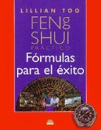 Formulas Para El Exito: Feng Shui Practico