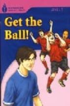 Foundation Readers Level 1.5-get The Ball PDF