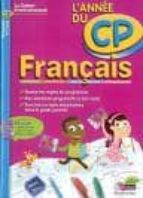 Français, L Année Du Cp, 6-7 Ans : Lecture, Grammaire, Orthograph Phe, Vocabulaire