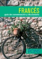 Frances: Guia De Conversacion Y Diccionario