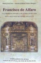 Francisco De Alfaro Y La Renovación De La Platería Sevillana En La Segunda Mitad Del Siglo Xvi PDF
