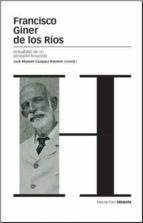 Francisco Giner De Los Rios: Actualidad De Un Pensador Krausista