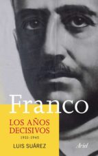 Franco: Los Años Decisivos