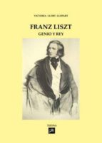 Franz Liszt: Genio Y Rey PDF