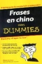Frases En Chino Para Dummies: Practica Guia De Vocabulario Y Expr Esiones De Uso Cotidiano PDF