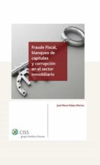 Fraude Fiscal, Blanqueo De Capitales Y Corrupcion En El Sector In Mobiliario