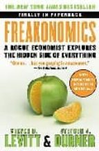 Freakonomics: A Rogue Economist Explores The Hidden Side Of Every Thing