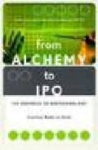 From Alchemy To Ipo : The Business Of Biotechnology