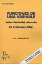 Funciones De Una Variable. Limites, Continuidad Y Derivadas. 80 P Roblemas Utiles PDF