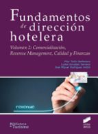 Fundamentos De Direccion Hotelera : Comercializacion, Revenue Management, Calidad Y Finanzas