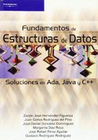 Fundamentos De Estructuras De Datos: Solucione En Ada, Java Y C++