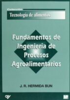 Fundamentos De Ingenieria De Procesos Agroalimentarios PDF