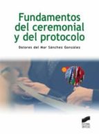 Fundamentos Del Ceremonial Y Del Protocolo PDF