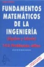 Fundamentos Matematicos De Ingenieria: Algebra Y Calculo 162 Prob Lemas PDF