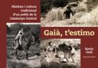 Gaia, T Estimo: Historia I Cultura Tradicional D Un Poble De La Catalunya Central