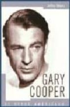 Gary Cooper: El Heroe Americano