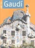 Gaudi: Visionary Architect Of The Sacred And The Profane