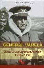General Varela: Diario De Operaciones 1936-1939