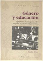 Genero Y Educacion: Reflexiones Sociologicas Sobre Mujeres, Enseñ Anza Y Feminismo PDF