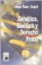 Genetica, Bioetica Y Derecho Penal