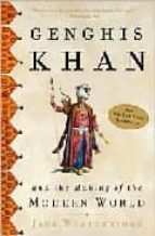 Genghis Khan And The Making Of The Modern World PDF