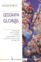 Geografia Glob@l: El Paradigma Geotecnologico Y El Espacio Interd Isciplinario En La Interpretacion Del Mundo Del Siglo Xxi PDF
