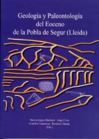Geologia Y Paleontologia Del Eoceno De La Pobla Del Segur