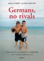 Germans, No Rivals: Com Ajudar Els Infants A Conviure Per Poder Viure Millor