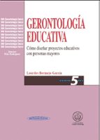 Gerontologia Educativa: Como Diseñar Proyectos Educativos Con Per Sonas Mayores PDF