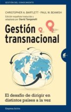 Gestion Transnacional: El Desafio De Dirigir En Distintos Paises A La Vez