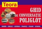 Ghid De Conversatie Poliglot: Roman-englez-german-francez-italian -spaniol