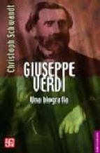 Giuseppe Verdi: Una Biografia
