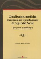 Globalizacion, Movilidad Transnacional Y Prestaciones De Segurida D Social.