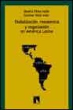 Globalizacion, Resistencia Y Negociacion En America Latina