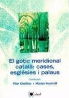 Gotic Meriodional Catala: Cases Esglesies I Palaus PDF
