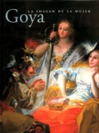 Goya: La Imagen De La Mujer