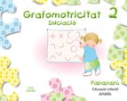 Grafomotricidad 2. Papapapú Educación Infantil 3-5 Años