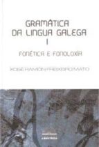 Gramatica Da Lingua Galega I Fonetica E Fonoloxia
