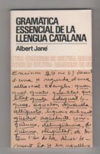Gramàtica Essencial De La Llengua Catalana