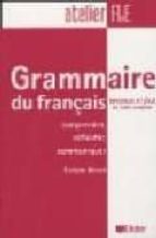 Grammaire Du Grançais: Comprendre, Reflechir, Communiquer