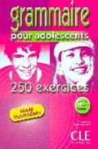 Grammaire Pour Adolescents: 250 Exercices PDF