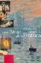 Gran Atlas De La Pintura Del Año Mil Al Siglo Xx