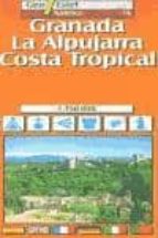 Granada, La Alpujarra, Costa Tropical PDF
