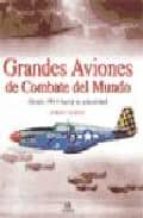 Grandes Aviones De Combate Del Mundo: Desde 1914 Hasta La Actuali Dad