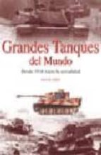 Grandes Tanques Del Mundo: Desde 1916 Hasta La Actualidad PDF