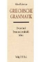 Griechische Grammatik: Zweiter Band Syntax Und Syntaktische Stili Stik