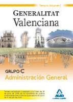 Grupo C Administracion General. Generalitat Valenciana. Temario. Volumen I