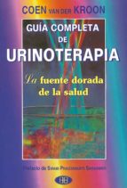 Guia Completa De Urinoterapia: La Fuente Dorada De La Salud PDF